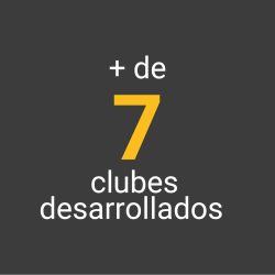 más de 7 clubes desarrollados